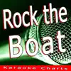 Rock the Boat (Originally Performed By Bob Sinclar) [Karaoke Version] [feat. Pitbull, Dragonfly & Fatman Scoop] song lyrics
