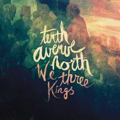 We Three Kings (feat. Britt Nicole) - Single - Tenth Avenue North