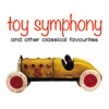 Toy Symphony: And Other Fun Classical Favourites artwork