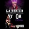 Ay Ok ft iAmCam - Latruth lyrics