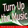 Turn Up the Music (Originally Performed By Chris Brown) - Single album lyrics, reviews, download