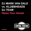 DJ Mark Van Dale vs. Klubbheads DJ Team - Raise Your Hands (Dub Mix)
