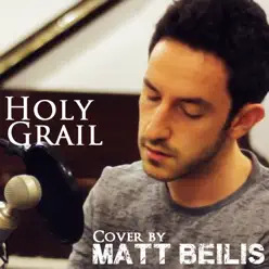 Holy Grail (Cover) - Single - Matt Beilis Holy Grail (Cover) - Single - Matt Beilis