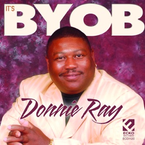 Donnie Ray - It's BYOB - Line Dance Choreograf/in
