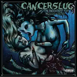 The Unkindest Cut: 2000-2013 - Cancerslug