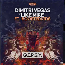 G.I.P.S.Y. (feat. Boostedkids) - Single - Dimitri Vegas & Like Mike