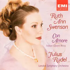 Ruth Ann Swenson - Con Amore: Italian Opera Arias by Julius Rudel, London Symphony Orchestra & Ruth Ann Swenson album reviews, ratings, credits