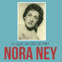 O Que Vai Ser de Mim - Single - Nora Ney