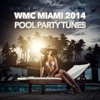 WMC Miami 2014 - Pool Party Tunes