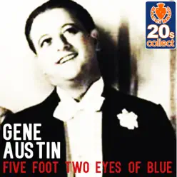 Five Foot Two Eyes of Blue (Remastered) - Single - Gene Austin Five Foot Two Eyes of Blue (Remastered) - Single - Gene Austin