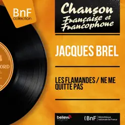 Les flamandes / Ne me quitte pas (Mono Version) - Single - Jacques Brel