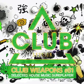 Club Session Pres. Club Weapons No. 61 by Various Artists album reviews, ratings, credits