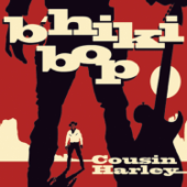 B'hiki Bop - Cousin Harley