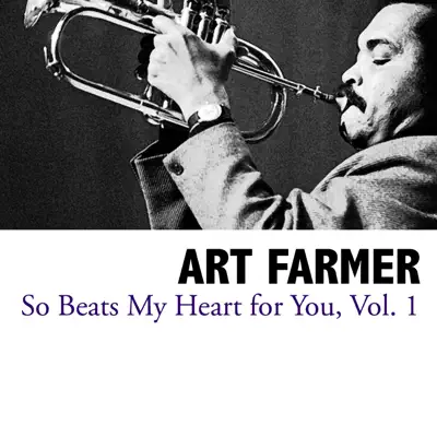 So Beats My Heart for You, Vol. 1 - Art Farmer