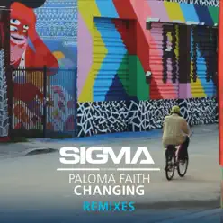 Changing (Remixes) [feat. Paloma Faith] - Sigma