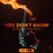 You Don't Know (feat. San Holo) - Single