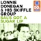 Sal's Got a Sugar Lip (Remastered) - Lonnie Donegan & His Skiffle Group lyrics