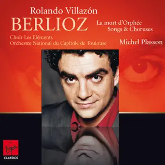 Berlioz : La Mort d'Orphée, Chant guerrier, Chant sacré... by Joël Suhubiette, Les Elements, Orchestre National du Capitole de Toulouse & Rolando Villazón album reviews, ratings, credits