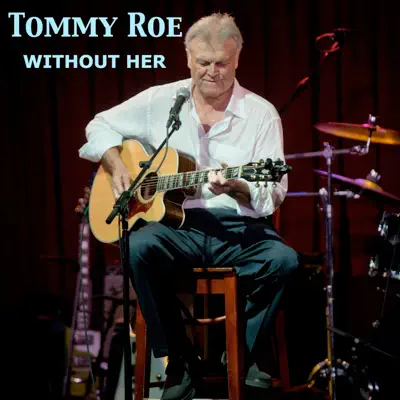 Without Her - Single - Tommy Roe