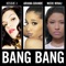 Bang Bang - Jessie J, Ariana Grande & Nicki Minaj lyrics