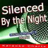 Silenced by the Night (Originally Performed By Keane) [Karaoke Version] song lyrics