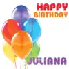 Happy Birthday Juliana (Single) album lyrics, reviews, download
