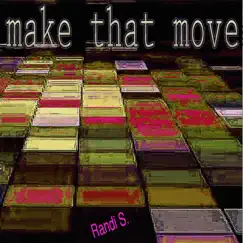Make That Move - Single by Randi S. album reviews, ratings, credits