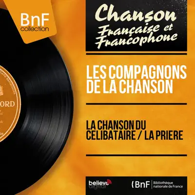 La chanson du célibataire / La prière (Mono Version) - Single - Les Compagnons de la Chanson