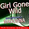 Girl Gone Wild (Originally Performed By Madonna) [Karaoke Version] song lyrics