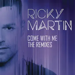 Come With Me - The Remixes - EP - Ricky Martin