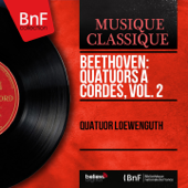 Beethoven: Quatuors à cordes, vol. 2 (Mono Version) - Quatuor Loewenguth