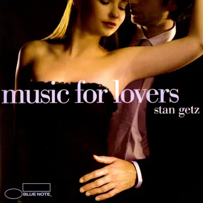 Music for Lovers: Stan Getz (Remastered) - Stan Getz