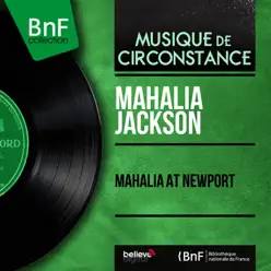 Mahalia at Newport (Live, Mono Version) - EP - Mahalia Jackson