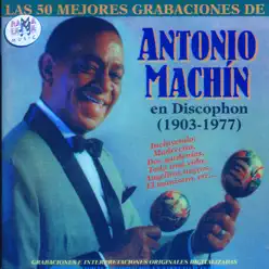 Las 50 Mejores Grabaciones De Antonio Machín En Discophon (1903-1977) - Antonio Machín