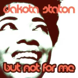 But Not for Me - Dakota Staton But Not for Me - Dakota Staton