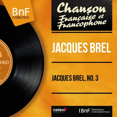 Jacques Brel, no. 3 (Mono Version) - Jacques Brel