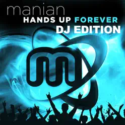 Hands Up Forever (DJ Edition) - Manian