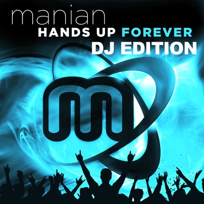 Hands Up Forever (DJ Edition) - Manian