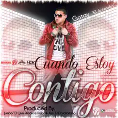 Cuando Estoy Contigo - Single by Gotay “El Autentiko