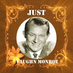 Just Vaughn Monroe - Vaughn Monroe