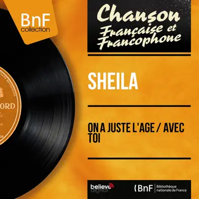 On a juste l'âge / Avec toi (feat. Sam Clayton et son orchestre) [Mono Version] - Single - Sheila