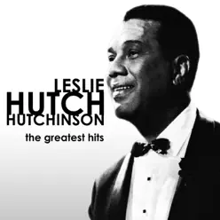 The Greatest Hits (Digitally Remastered) - Leslie Hutchinson