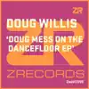 Doug Mess On the Dancefloor (with Doug Willis) - Single album lyrics, reviews, download