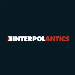 Antics - Interpol