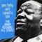 Gee, Baby, Ain't I Good to You - The Jimmy Rushing All Stars, Jimmy Rushing, Buck Clayton, Julian Dash, Sir Charles Thompson, Jo Jone lyrics