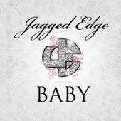 Jagged Edge - Baby