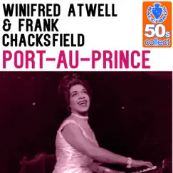 Port-Au-Prince (Remastered) - Single by Winifred Atwell & Frank Chacksfield album reviews, ratings, credits