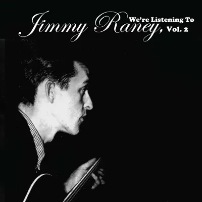 We're Listening to Jimmy Raney, Vol. 2 - Jimmy Raney We're Listening to Jimmy Raney, Vol. 2 - Jimmy Raney
