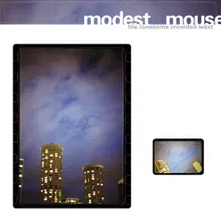 The Lonesome Crowded West - Modest Mouse