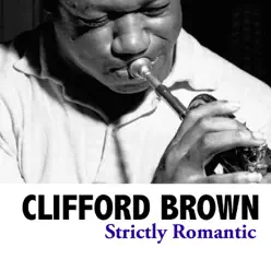 Strictly Romantic - Clifford Brown Strictly Romantic - Clifford Brown